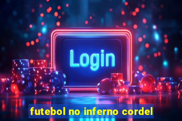 futebol no inferno cordel